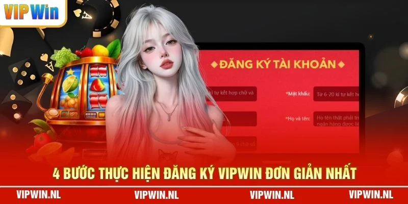 4 bước thực hiện đăng ký VIPWIN đơn giản nhất