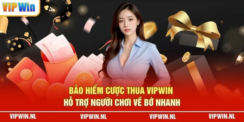 Bảo Hiểm Cược Thua VIPWIN