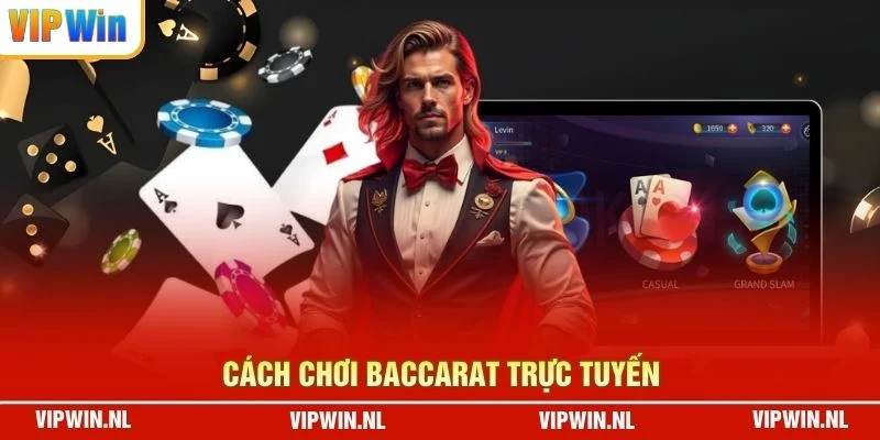 Cách chơi baccarat trực tuyến