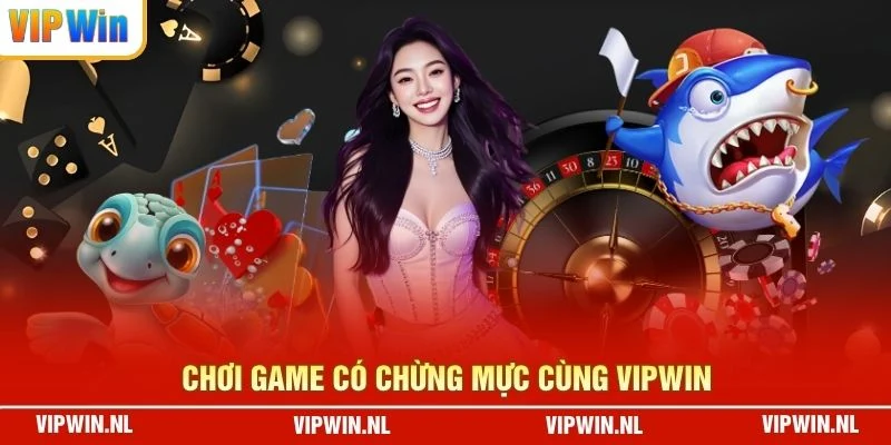 Chơi game có chừng mực cùng VIPWIN