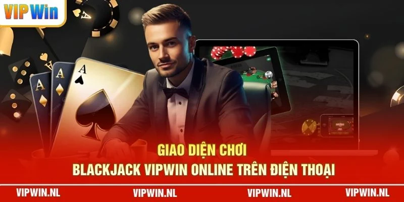 Giao diện chơi blackjack VIPWIN online trên điện thoại