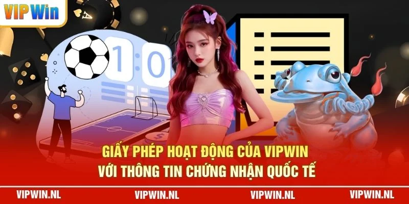 Giấy phép hoạt động của VIPWIN với thông tin chứng nhận quốc tế