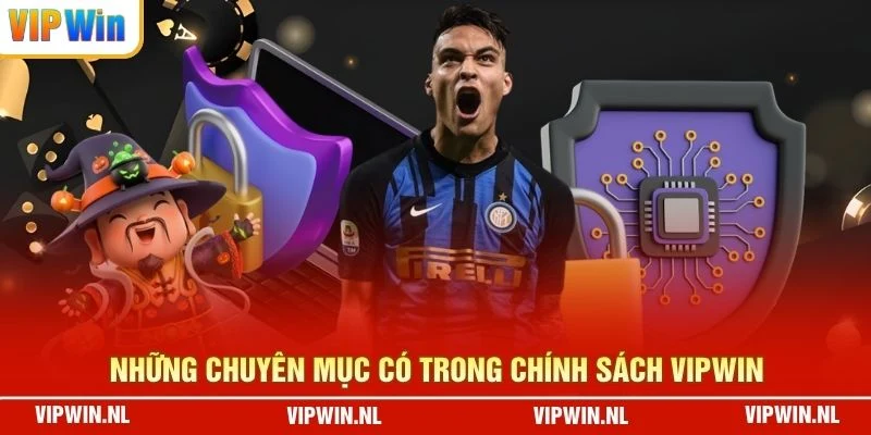 Những chuyên mục có trong chính sách VIPWIN