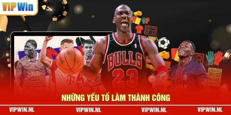 Những yếu tố làm thành công 