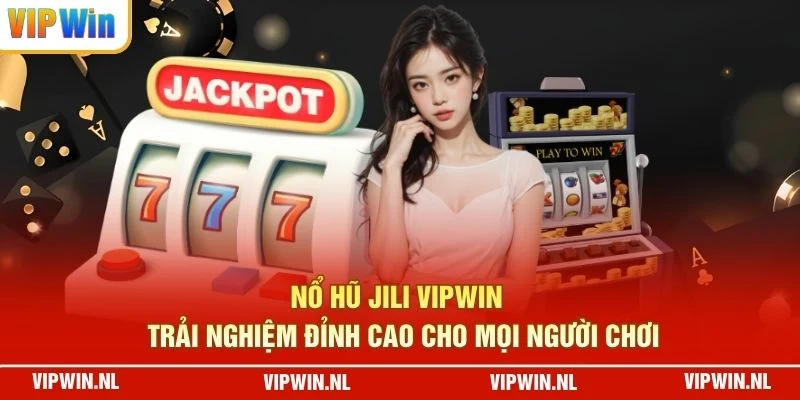 Nổ Hũ JILI VIPWIN