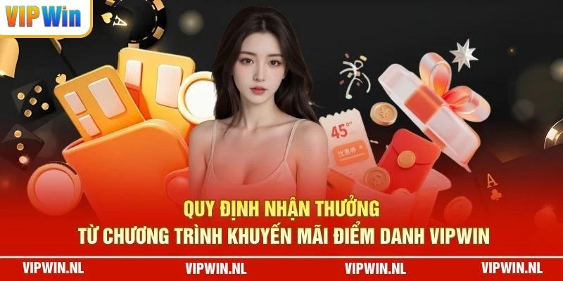 Quy định nhận thưởng từ chương trình Khuyến Mãi Điểm Danh VIPWIN