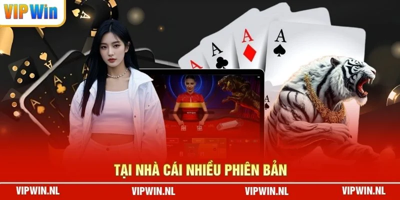 Tại nhà cái nhiều phiên bản